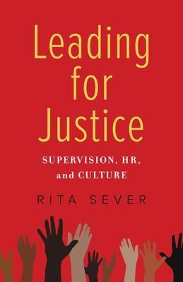 Leading for Justice: Supervision, Hr, and Culture