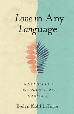 Love in Any Language: A Memoir of a Cross-Cultural Marriage