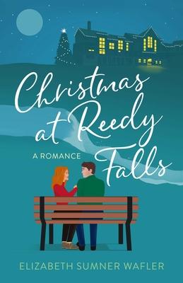 Christmas at Reedy Falls: A Romance