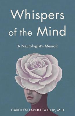 Whispers of the Mind: A Neurologist's Memoir Subscription