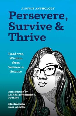 Persevere, Survive, & Thrive: Hard-Won Wisdom from Women in Science Subscription