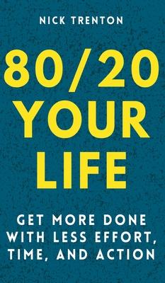 80/20 Your Life: Get More Done With Less Effort, Time, and Action Subscription