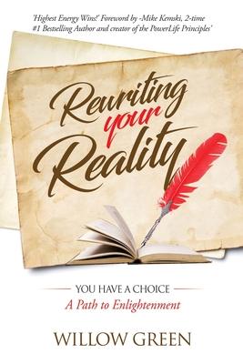 Rewriting Your Reality: You have a Choice