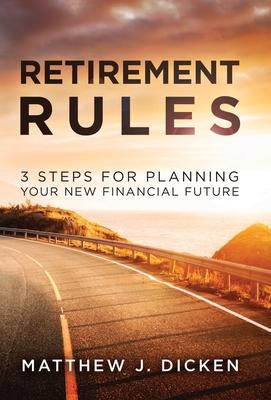 Retirement Rules: 3 Steps for Planning Your New Financial Future