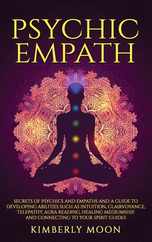 Psychic Empath: Secrets of Psychics and Empaths and a Guide to Developing Abilities Such as Intuition, Clairvoyance, Telepathy, Aura R Subscription