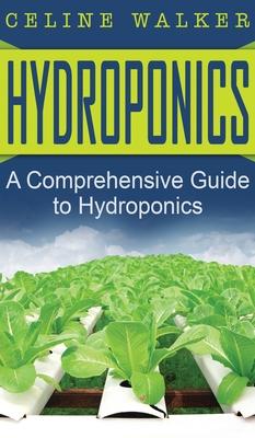 Hydroponics: A Comprehensive Guide to Hydroponics