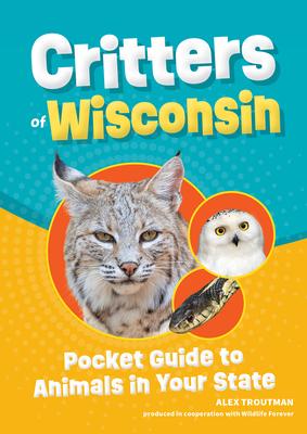 Critters of Wisconsin: Pocket Guide to Animals in Your State