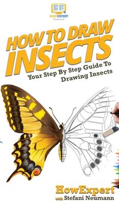 How To Draw Insects: Your Step By Step Guide To Drawing Insects