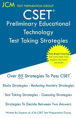 CSET Preliminary Educational Technology - Test Taking Strategies: CSET 133 and CSET 134 - Free Online Tutoring - New 2020 Edition - The latest strateg