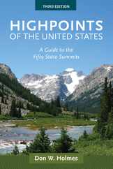 Highpoints of the United States: A Guide to the Fifty State Summits Subscription