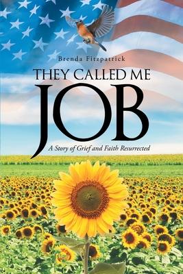 They Called Me Job: A Story of Grief and Faith Resurrected