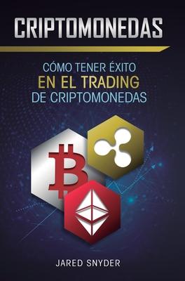 Criptomonedas: Cmo Tener Exito En El Trading De Criptomonedas