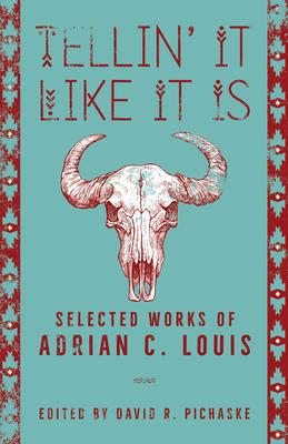 Tellin' It Like It Is: Selected Works of Adrian C. Louis Subscription