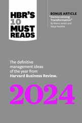 Hbr's 10 Must Reads 2024: The Definitive Management Ideas of the Year from Harvard Business Review (with Bonus Article Democratizing Transformat Subscription