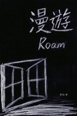 &#28459;&#36938;&#9472;&#9472;&#24373;&#20896;&#35433;&#38598;: Roam: Poems of Zhang Guan