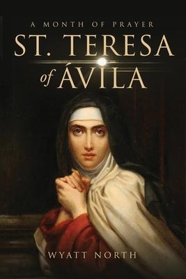 St.Teresa of vila A Month of Prayer