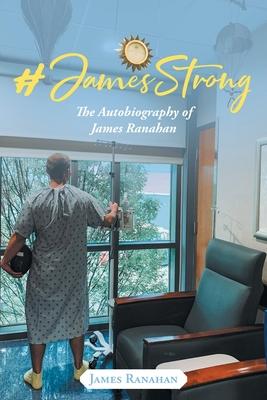 #JamesStrong: The Autobiography of James Ranahan