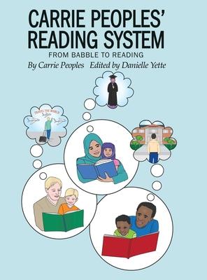 Carrie Peoples' Reading System: From Babble to Reading