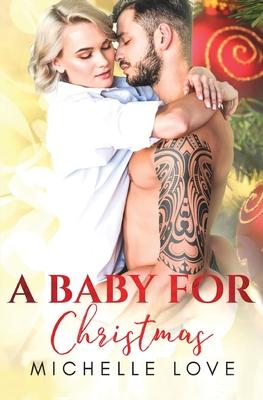 A Baby for Christmas: A Bad Boy Romance