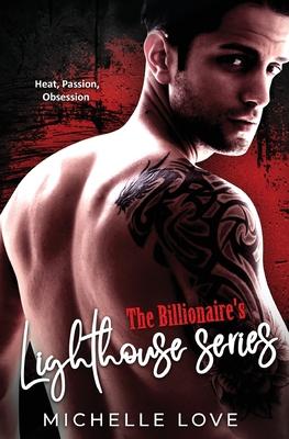 The Billionaire's Lighthouse Series: A Bad Boy Billionaire Romance