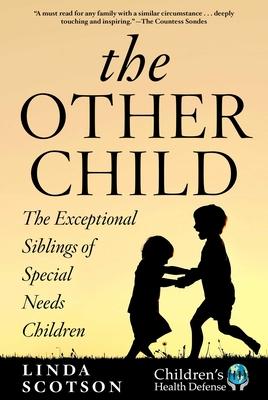 The Other Child: The Exceptional Siblings of Special Needs Children