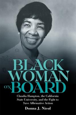 Black Woman on Board: Claudia Hampton, the California State University, and the Fight to Save Affirmative Action