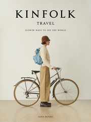 Kinfolk Travel: Slower Ways to See the World Subscription