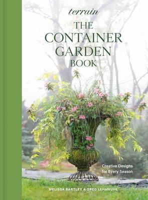 Terrain: The Container Garden Book: Creative Designs for Every Season Subscription