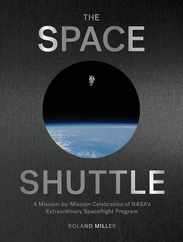 The Space Shuttle: A Mission-By-Mission Celebration of Nasa's Extraordinary Spaceflight Program Subscription