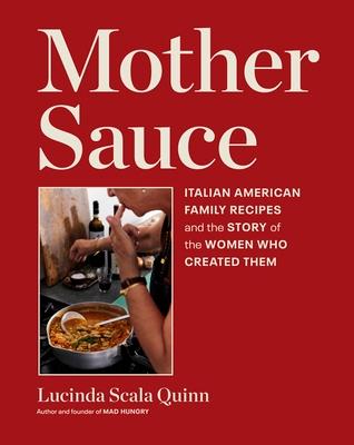 Mother Sauce: Italian American Family Recipes and the Story of the Women Who Created Them Subscription