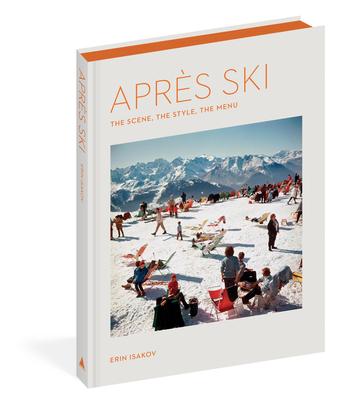 Aprs Ski: The Scene, the Style, the Menu Subscription