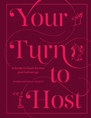 Your Turn to Host: A Guide to Great Parties and Gatherings Subscription