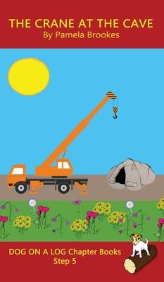 The Crane At The Cave Chapter Book: Sound-Out Phonics Books Help Developing Readers, including Students with Dyslexia, Learn to Read (Step 5 in a Syst