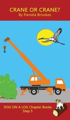 Crane Or Crane? Chapter Book: Sound-Out Phonics Books Help Developing Readers, including Students with Dyslexia, Learn to Read (Step 5 in a Systemat