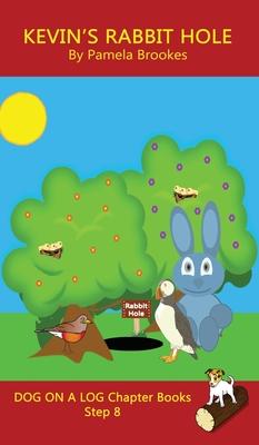 Kevin's Rabbit Hole Chapter Book: Sound-Out Phonics Books Help Developing Readers, including Students with Dyslexia, Learn to Read (Step 8 in a System