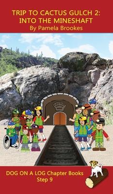 Trip to Cactus Gulch 2 (Into the Mineshaft) Chapter Book: Sound-Out Phonics Books Help Developing Readers, including Students with Dyslexia, Learn to