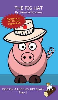 The Pig Hat: Sound-Out Phonics Books Help Developing Readers, including Students with Dyslexia, Learn to Read (Step 1 in a Systemat