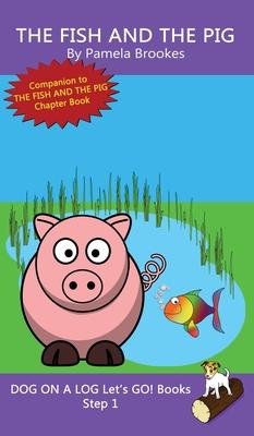 The Fish And The Pig: Sound-Out Phonics Books Help Developing Readers, including Students with Dyslexia, Learn to Read (Step 1 in a Systemat