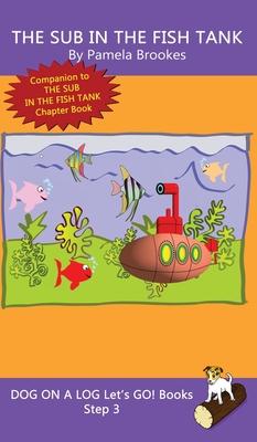 The Sub In The Fish Tank: Sound-Out Phonics Books Help Developing Readers, including Students with Dyslexia, Learn to Read (Step 3 in a Systemat