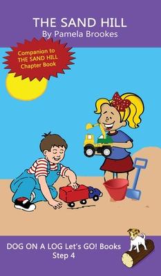 The Sand Hill: Sound-Out Phonics Books Help Developing Readers, including Students with Dyslexia, Learn to Read (Step 4 in a Systemat