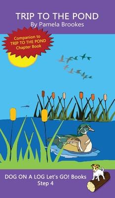 Trip To The Pond: Sound-Out Phonics Books Help Developing Readers, including Students with Dyslexia, Learn to Read (Step 4 in a Systemat