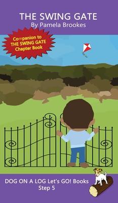 The Swing Gate: Sound-Out Phonics Books Help Developing Readers, including Students with Dyslexia, Learn to Read (Step 5 in a Systemat