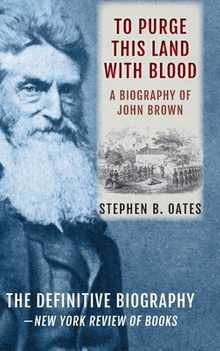 To Purge This Land with Blood: A Biography of John Brown [Updated Edition]