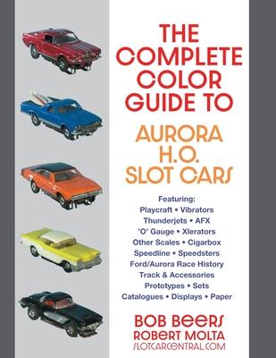 The Complete Color Guide to Aurora H. O. Slot Cars