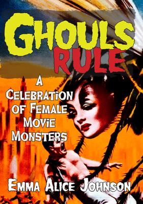 Ghouls Rule: A Celebration of Female Movie Monsters Subscription