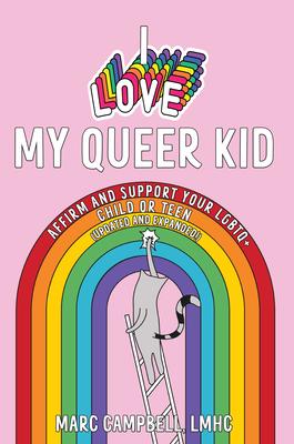 I Love My Queer Kid: Affirm and Support Your LGBTQ+ Child or Teen Subscription