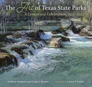 The Art of Texas State Parks: A Centennial Celebration, 1923-2023 Subscription