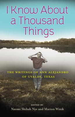 I Know about a Thousand Things: The Writings of Ann Alejandro of Uvalde, Texas