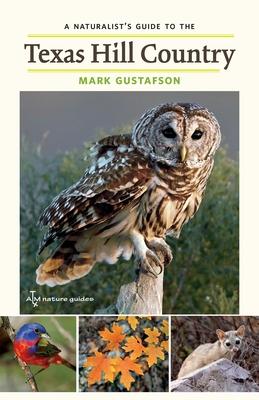 A Naturalist's Guide to the Texas Hill Country: Volume 50