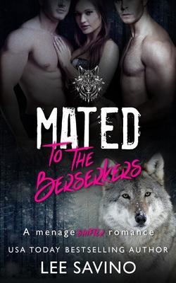 Mated to the Berserkers: A mnage shifter romance